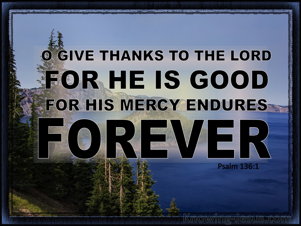 Psalm 136:1 Give Thanks To The Lord For He Is Good (blue)